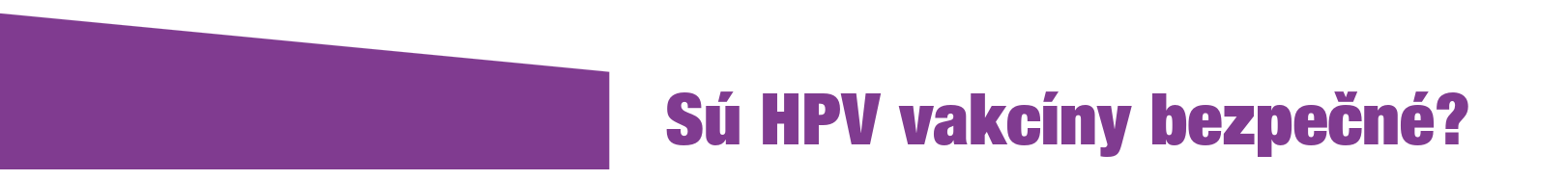 Sú HPV vakcíny bezpečné?